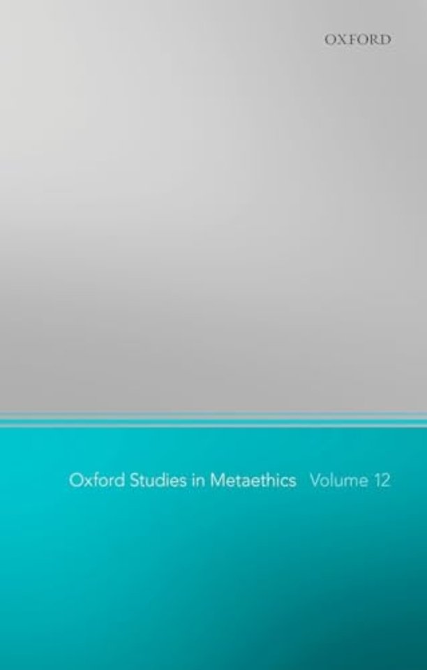 Oxford Studies in Metaethics 12