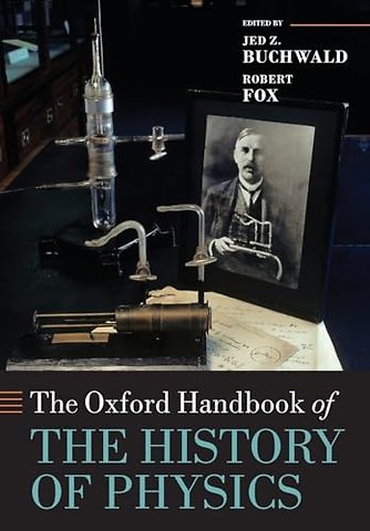 The Oxford Handbook of the History of Physics