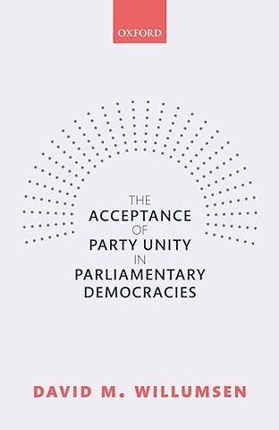 The Acceptance of Party Unity in Parliamentary Democracies