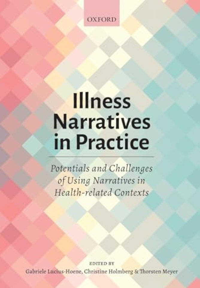 Illness Narratives in Practice: Potentials and Challenges of Using Narratives in Health-related Contexts