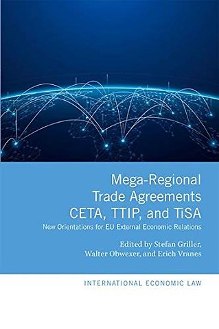 Mega-Regional Trade Agreements: CETA, TTIP, and TiSA