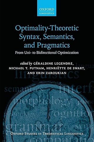 Optimality Theoretic Syntax, Semantics, and Pragmatics