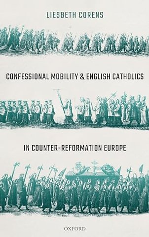Confessional Mobility and English Catholics in Counter-Reformation Europe