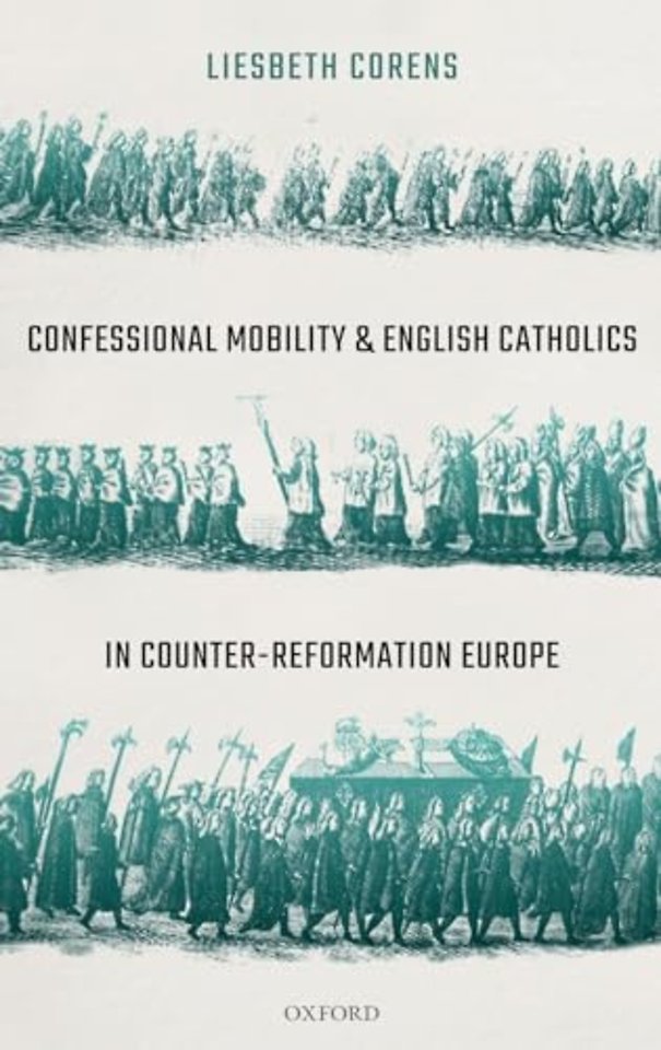 Confessional Mobility and English Catholics in Counter-Reformation Europe