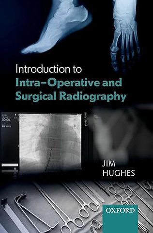 Introduction to Intra-Operative and Surgical Radiography