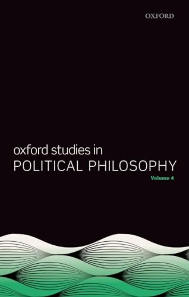 Oxford Studies in Political Philosophy Volume 4