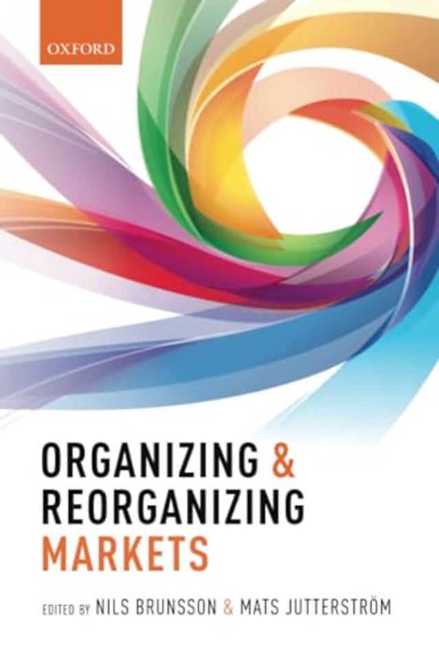 Organizing and Reorganizing Markets