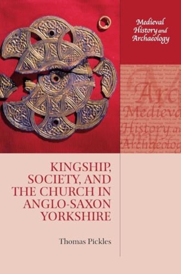 Kingship, Society, and the Church in Anglo-Saxon Yorkshire