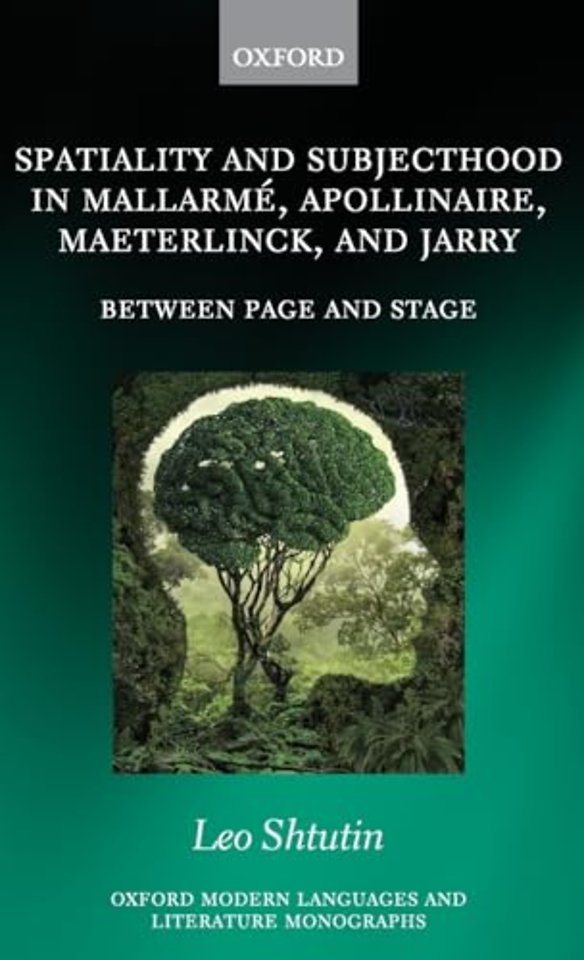 Spatiality and Subjecthood in Mallarmé, Apollinaire, Maeterlinck, and Jarry