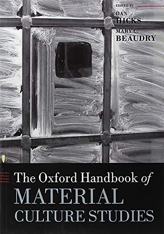 The Oxford Handbook of Material Culture Studies