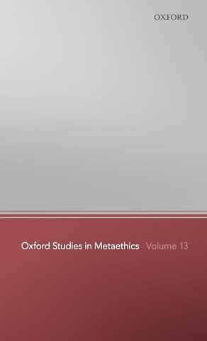Oxford Studies in Metaethics 13