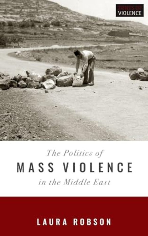 The Politics of Mass Violence in the Middle East