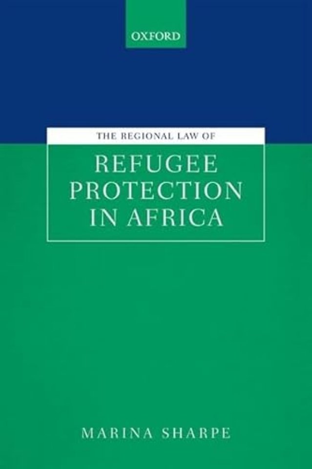The Regional Law of Refugee Protection in Africa