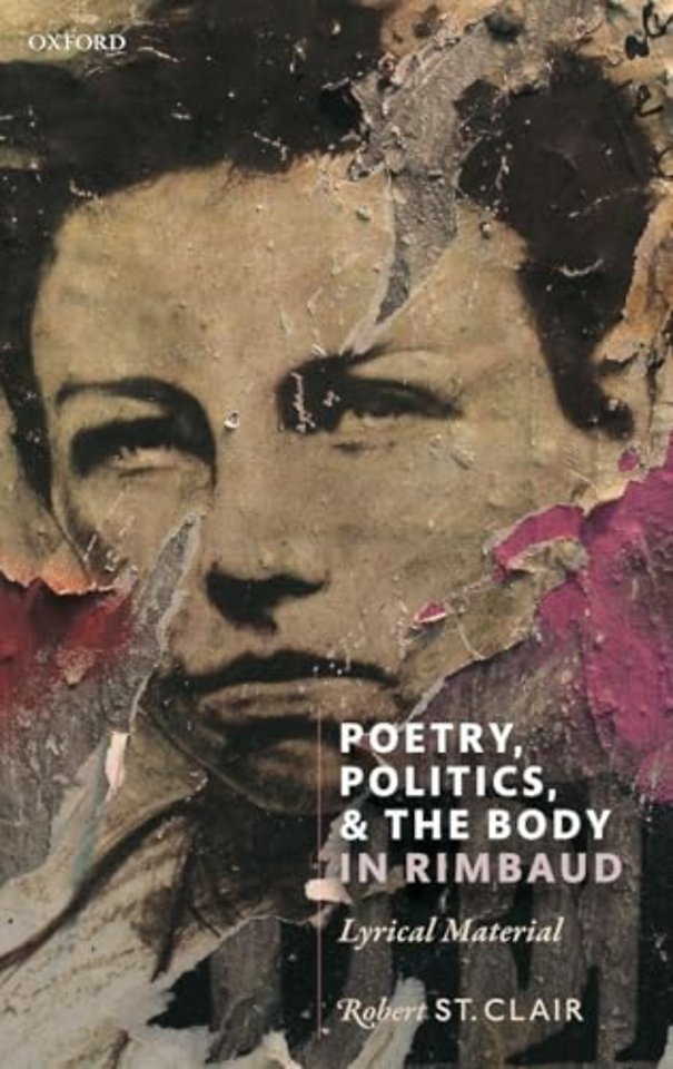 Poetry, Politics, and the Body in Rimbaud