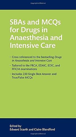 SBAs and MCQs for Drugs in Anaesthesia and Intensive Care