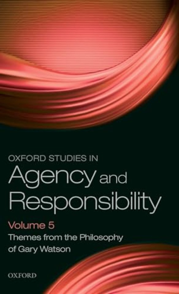 Oxford Studies in Agency and Responsibility Volume 5