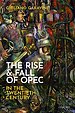 The Rise and Fall of OPEC in the Twentieth Century The Rise and Fall of OPEC in the Twentieth Century
