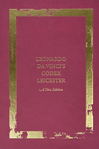 Leonardo da Vinci's Codex Leicester: A New Edition
