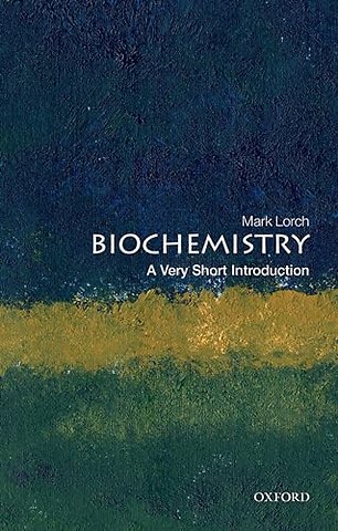 Biochemistry: A Very Short Introduction
