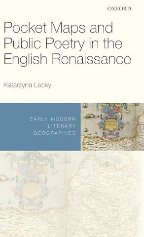 Pocket Maps and Public Poetry in the English Renaissance