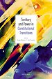 Territory and Power in Constitutional Transitions Territory and Power in Constitutional Transitions