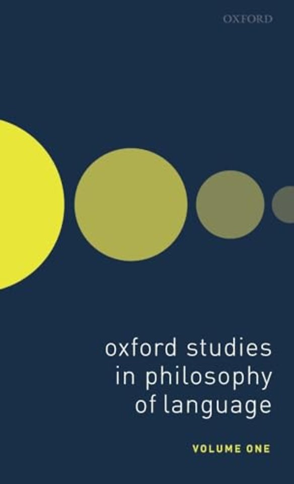Oxford Studies in Philosophy of Language Volume 1