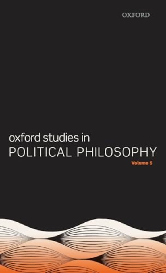 Oxford Studies in Political Philosophy Volume 5