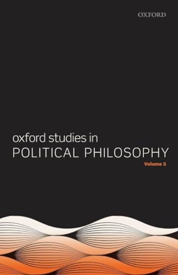 Oxford Studies in Political Philosophy Volume 5