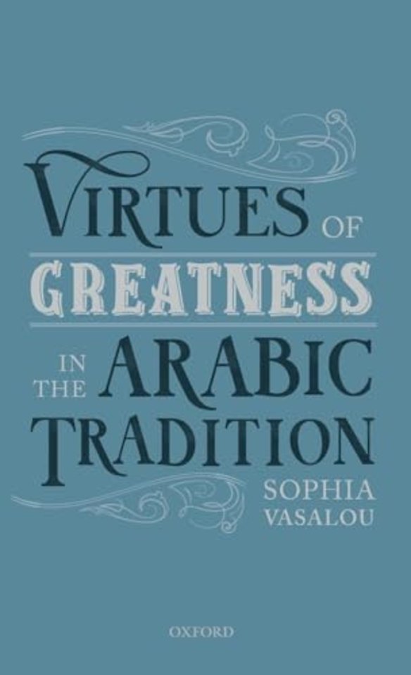 Virtues of Greatness in the Arabic Tradition