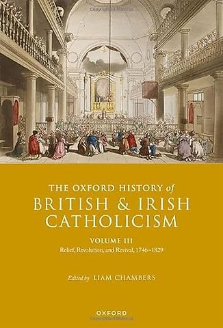The Oxford History of British and Irish Catholicism, Volume III