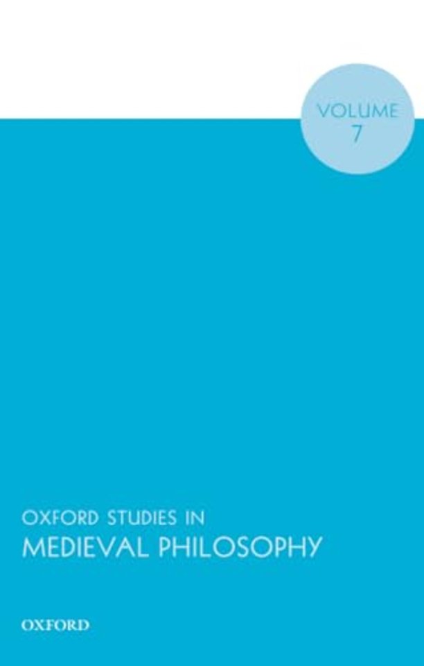 Oxford Studies in Medieval Philosophy Volume 7