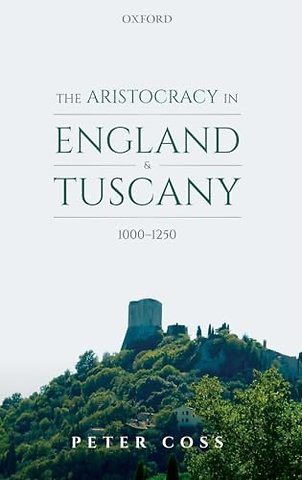 The Aristocracy in England and Tuscany, 1000 - 1250