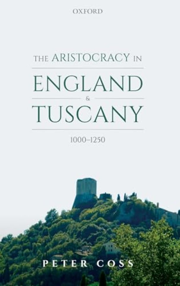 The Aristocracy in England and Tuscany, 1000 - 1250