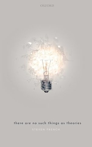 There Are No Such Things As Theories