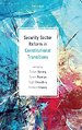Security Sector Reform in Constitutional Transitions