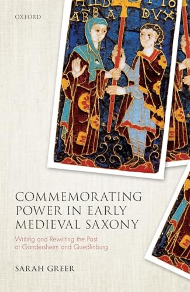 Commemorating Power in Early Medieval Saxony
