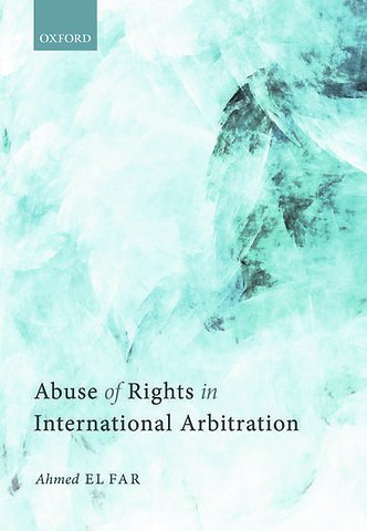 Abuse of Rights in International Arbitration