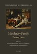 Comparative Succession Law - Volume III: Mandatory Family Protection Comparative Succession Law - Volume III: Mandatory Family Protection