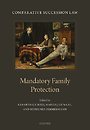 Comparative Succession Law - Volume III: Mandatory Family Protection
