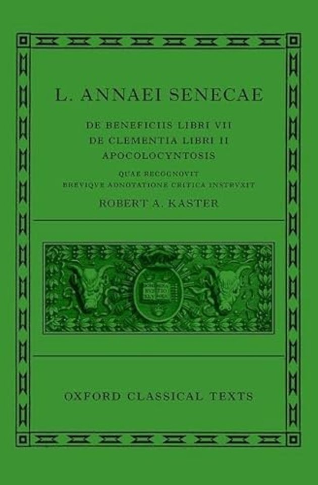 Seneca: De Beneficiis (L. Annaei Senecae De beneficiis: Libri VII, De clementia: Libri II, Apocolocyntosis)