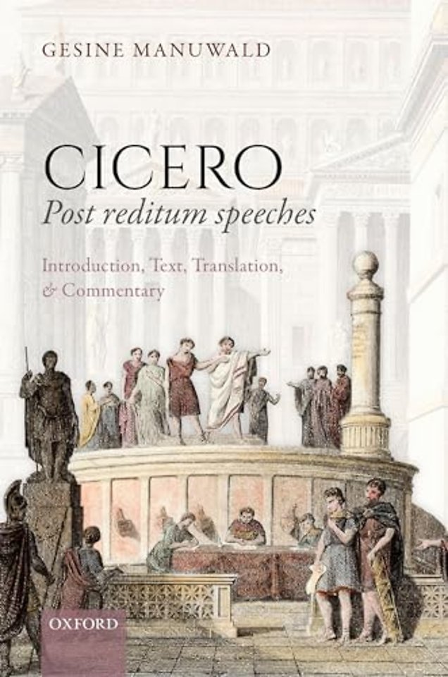 Cicero, Post Reditum Speeches: Introduction, Text, Translation, and Commentary