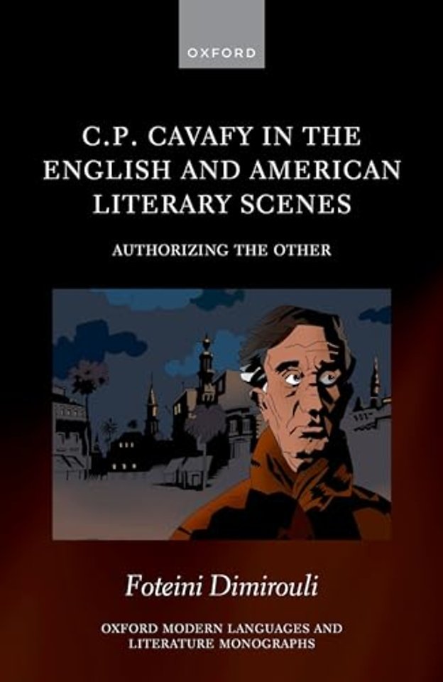 C.P. Cavafy in the English and American Literary Scenes
