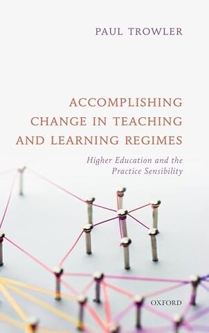 Accomplishing Change in Teaching and Learning Regimes