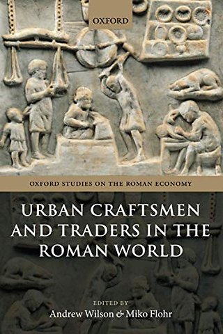 Urban Craftsmen and Traders in the Roman World