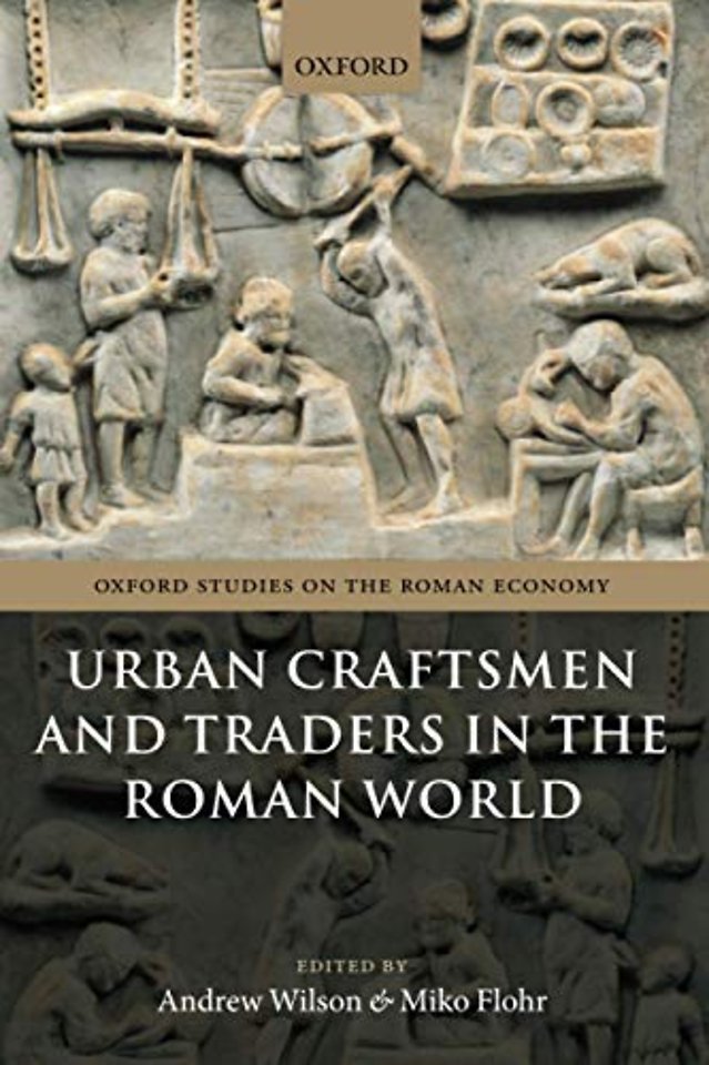 Urban Craftsmen and Traders in the Roman World
