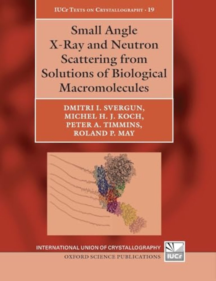 Small Angle X-Ray and Neutron Scattering from Solutions of Biological Macromolecules