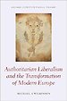 Authoritarian Liberalism and the Transformation of Modern Europe