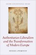 Authoritarian Liberalism and the Transformation of Modern Europe Authoritarian Liberalism and the Transformation of Modern Europe
