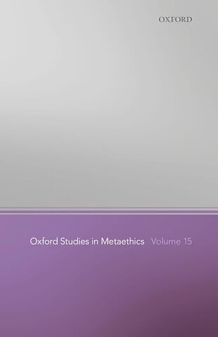 Oxford Studies in Metaethics Volume 15