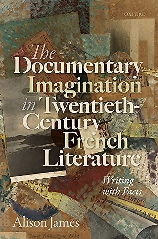 The Documentary Imagination in Twentieth-Century French Literature